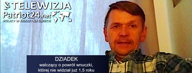 [VIDEO] PATRIOT24 INTERWENIUJE: Dziadkowie walczący o wnuczkę: Trzeci dzień głodówki - Wypowiedź dziadka i wsparcie przyjaciół